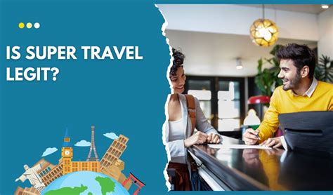 Super Travel Website Legit: Unraveling the Mysteries of Online Travel Planning