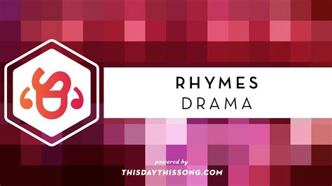 What Rhymes with Drama: Exploring the Unpredictable Symphony of Life